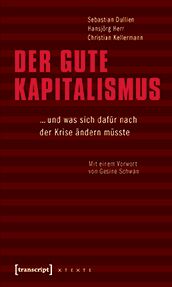 Buchcover: Der gute Kapitalismus ...und was sich dafür nach der Krise ändern müsste